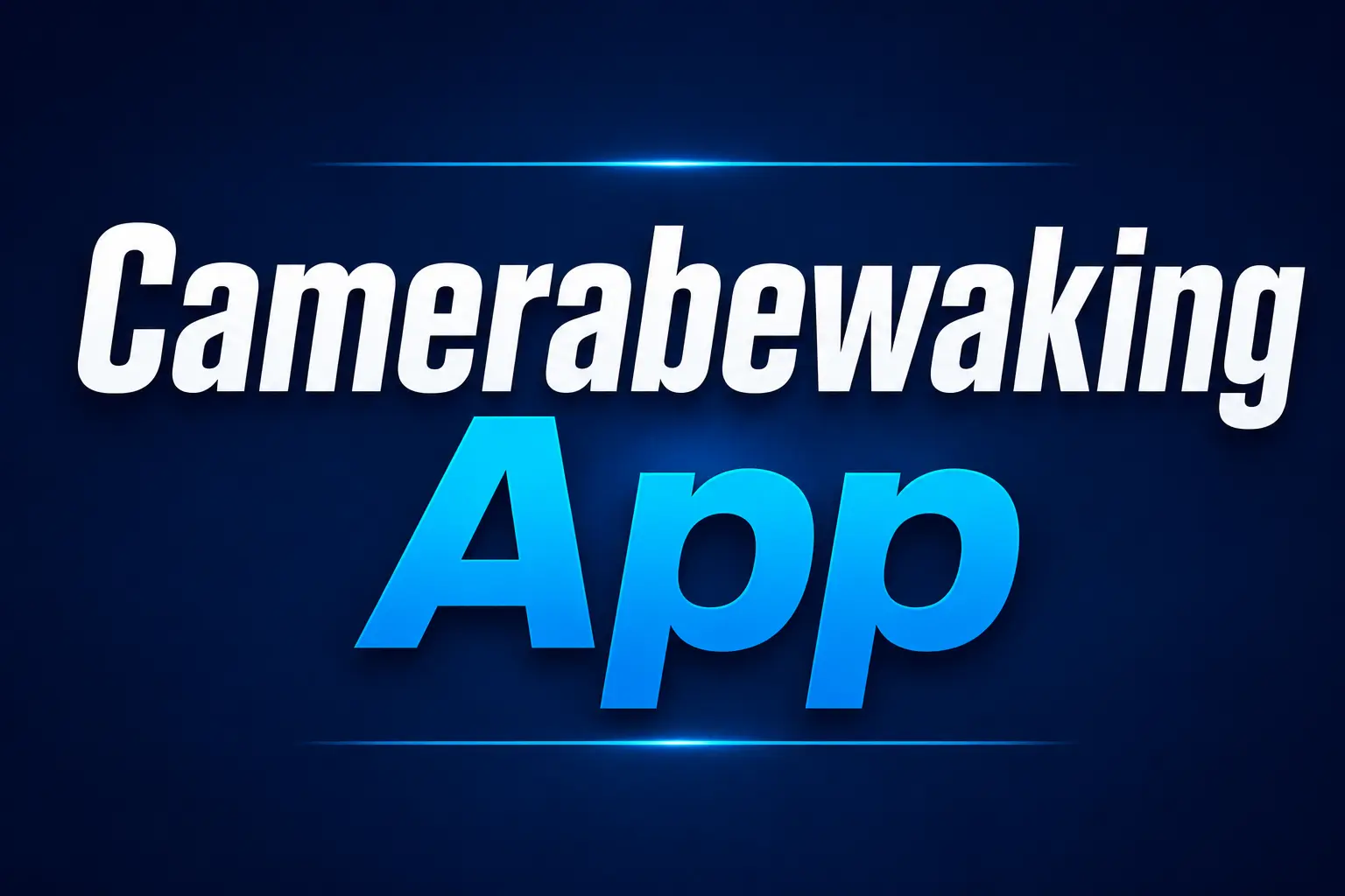 camerabewaking app