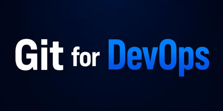 Git for DevOps: The Complete Guide to Workflows, Branching Strategies & GitOps