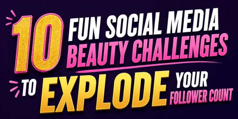 10 Fun Social Media Beauty Challenges to Explode Your Follower Count