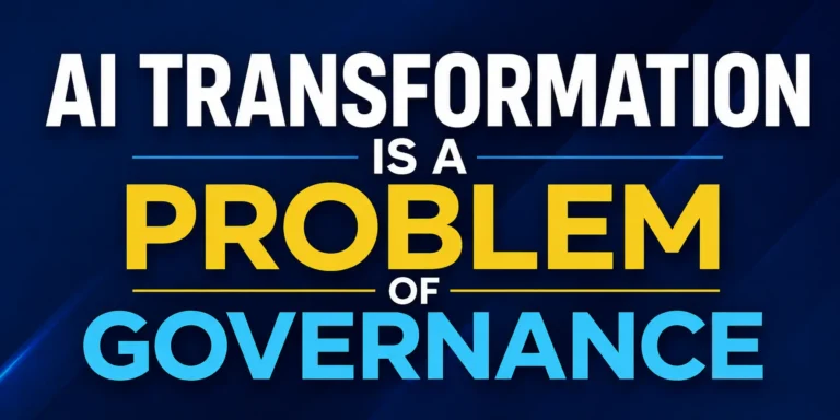 AI Transformation Is a Problem of Governance: The 2026 Maturity Framework