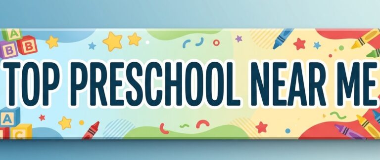 Top Preschool Near Me: A Practical Checklist for Finding the Right Early Learning Environment