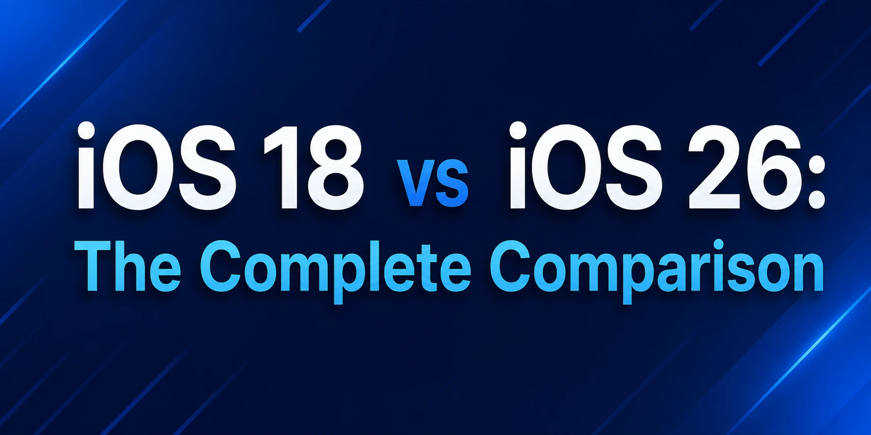 iOS 18 vs iOS 26
