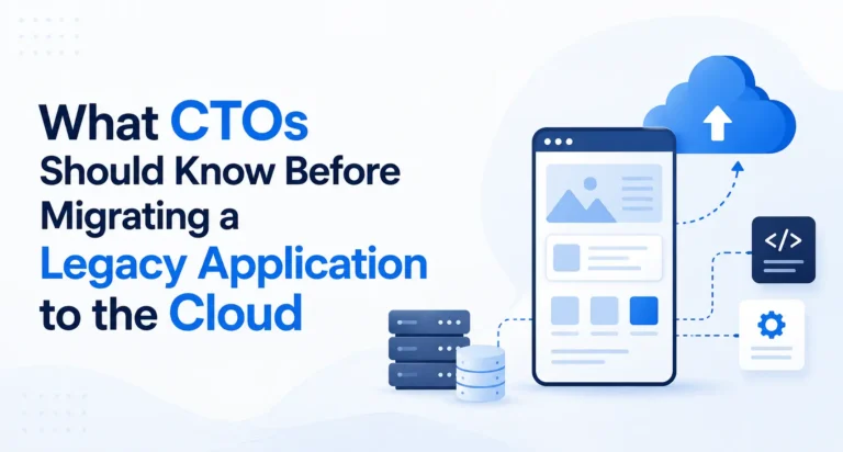 What CTOs Should Know Before Migrating a Legacy Application to the Cloud