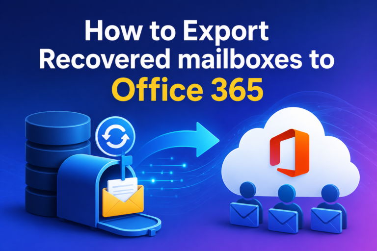 How to Export Recovered mailboxes to Office 365?