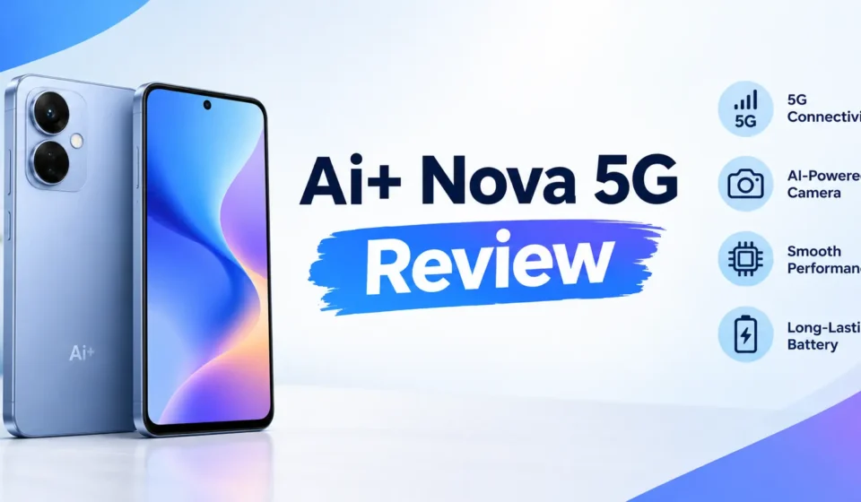 Ai+ Nova 5G Price in India 2026, Full Specs & Honest Review