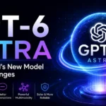 GPT-6 Astra: What OpenAI's New Model Actually Changes